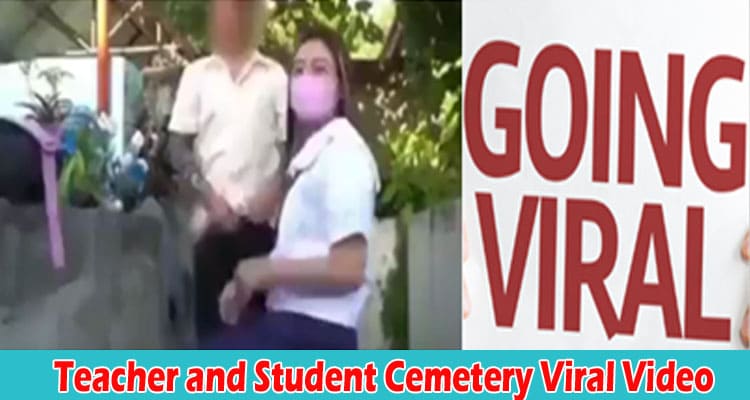 Latest News Teacher and Student Cemetery Viral Video