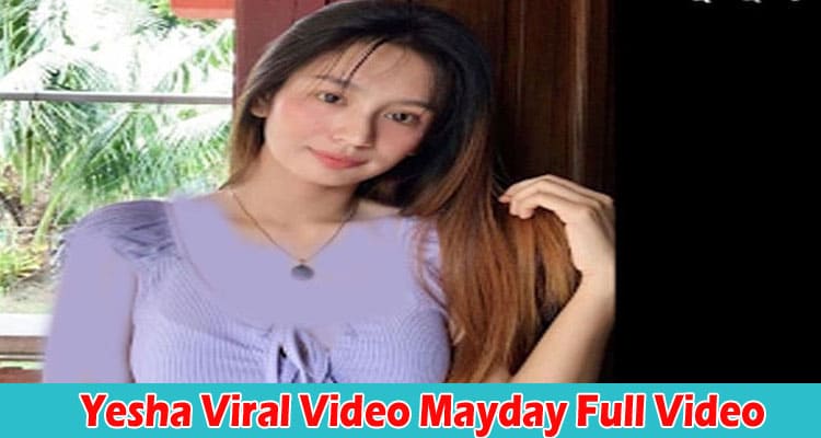 Latest News Yesha Viral Video Mayday Full Video