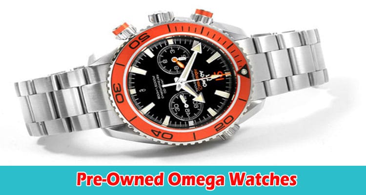 Pre-Owned Omega Watches: What to Look For When Buying