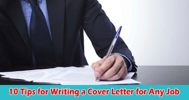 Top 10 Tips for Writing a Cover Letter for Any Job