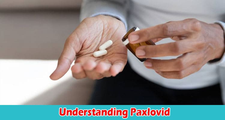 Understanding Paxlovid Why It's a Game Changer in COVID-19 Treatment 