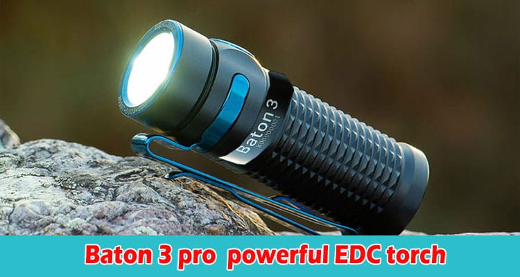 About General Information Baton 3 pro  powerful EDC torch