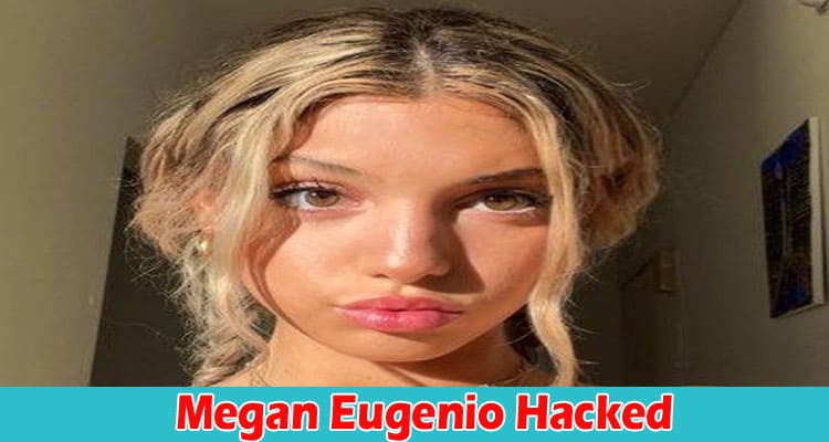 Latest News Megan Eugenio Hacked