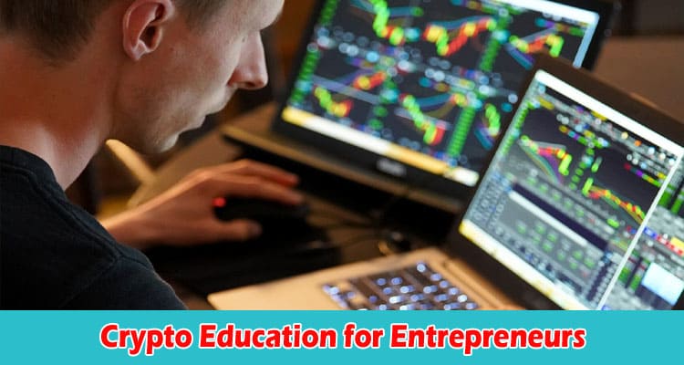 About General Information Crypto Education for Entrepreneurs