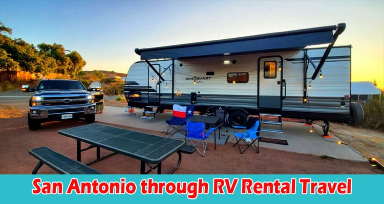 Complete Information San Antonio through RV Rental Travel