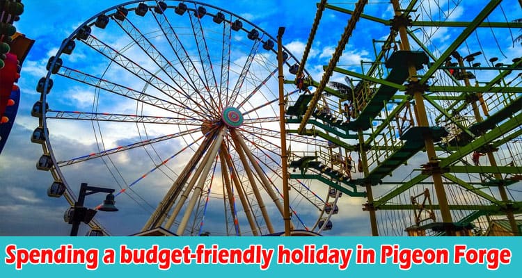 Complete Information Spending a budget-friendly holiday in Pigeon Forge