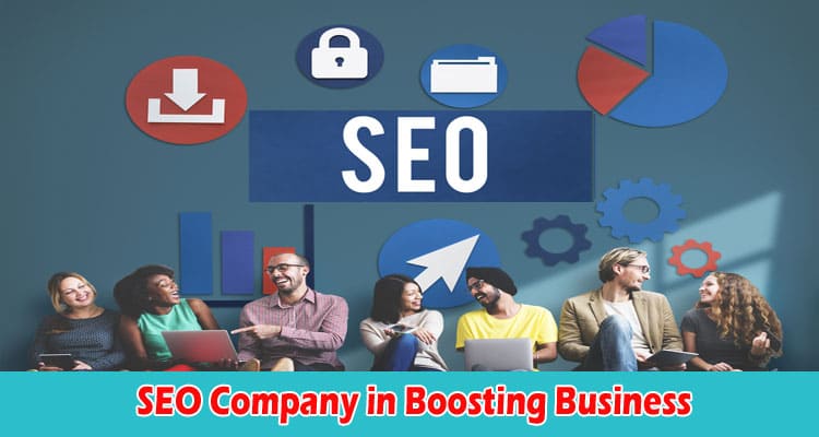 Complete Information The Vital Role of an SEO Company in Boosting Business for Every Dubai Based Company