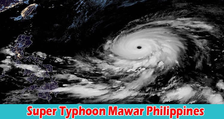 Latest News Super Typhoon Mawar Philippines