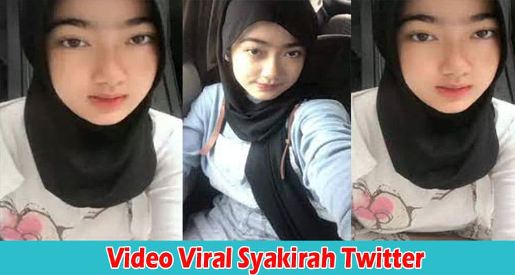 Latest News Video Viral Syakirah Twitter
