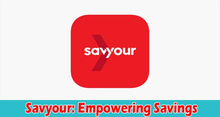 Savyour Empowering Savings and Rewards with a Cutting-Edge Cash Back App