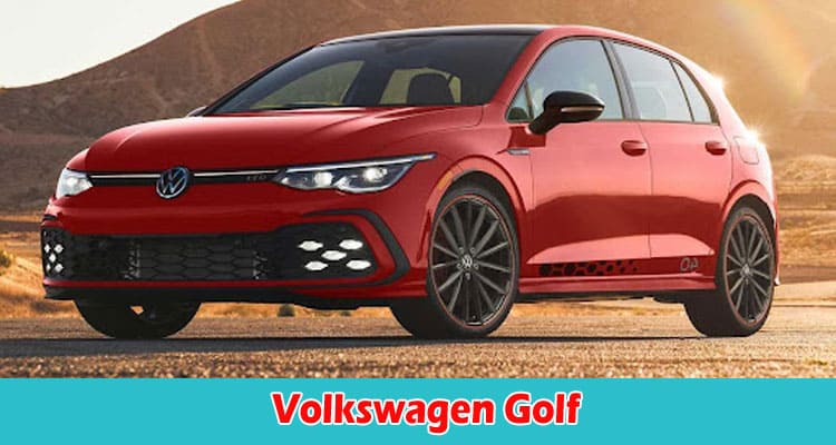 Top 5 Reasons Why the Volkswagen Golf Should be Your Next Car Purchase