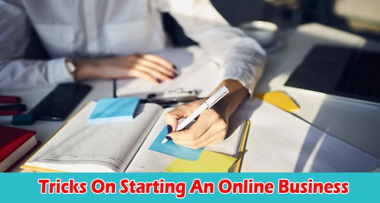 Top Tips And Tricks On Starting An Online Business