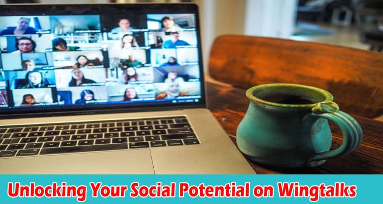 Complete Information Unlocking Your Social Potential on Wingtalks