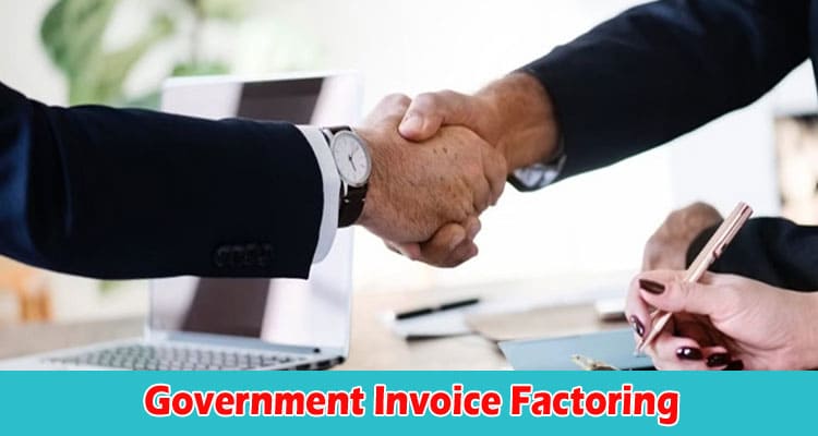 How Government Invoice Factoring Can Grow Your Small Business