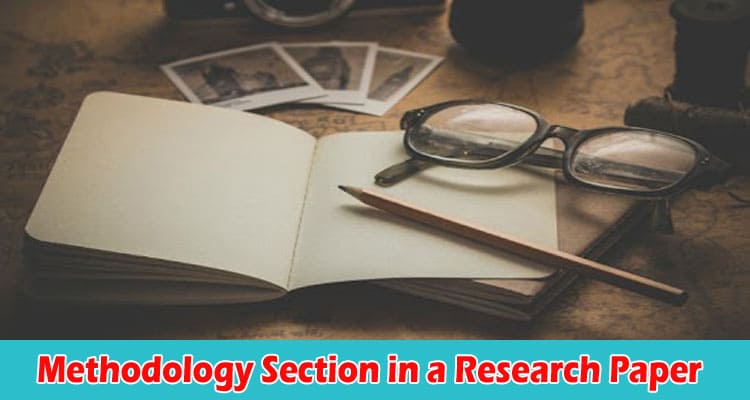 How to Write the Methodology Section in a Research Paper