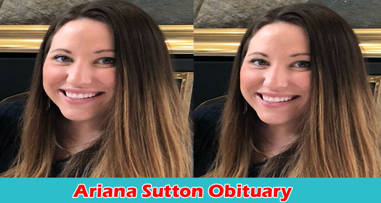 Latest News Ariana Sutton Obituary