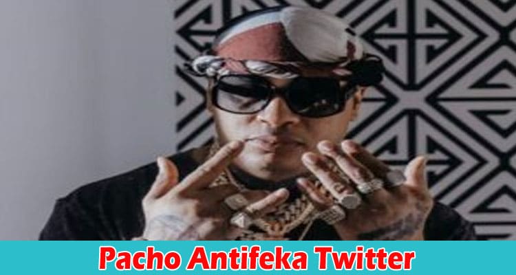 Latest News Pacho Antifeka Twitter