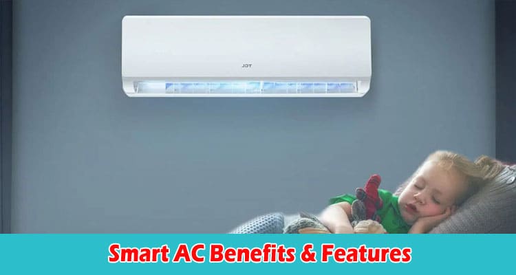 Smart AC Benefits Features Here Is Why We Love Smart ACs