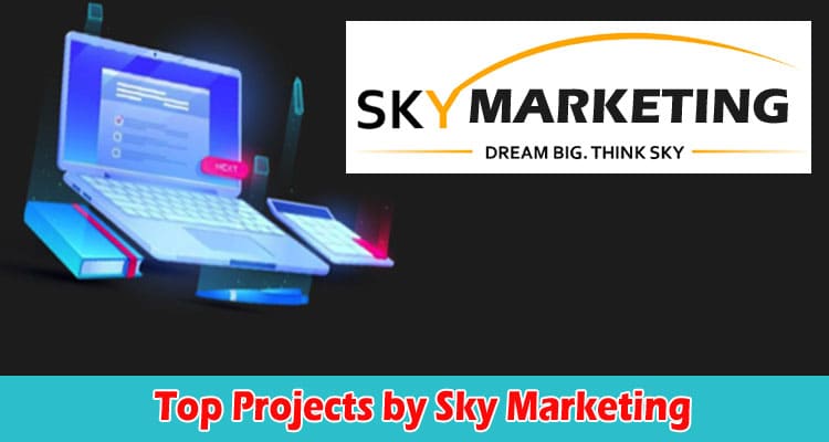 The Top Top Projects by Sky Marketing