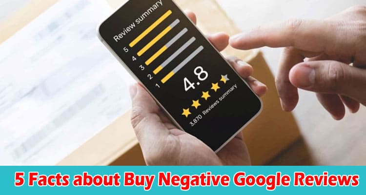 Top 5 Facts about Buy Negative Google Reviews