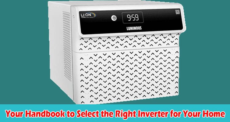 Your Handbook to Select the Right Inverter for Your Home