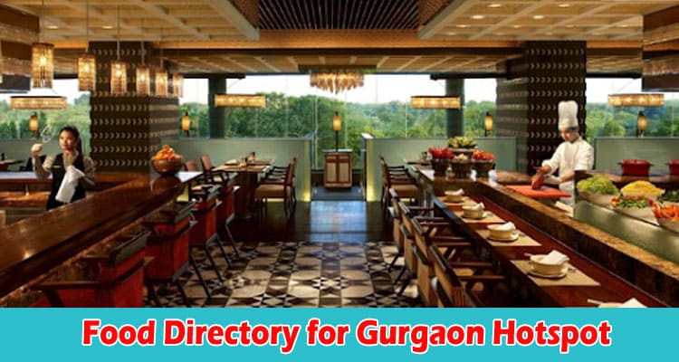 Your Ultimate Guide to Food Directory for Gurgaon Hotspot