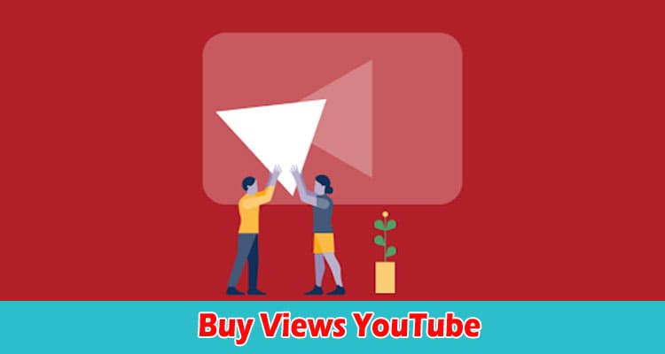 Buy Views YouTube Boost Your YouTube Channel Success 2023