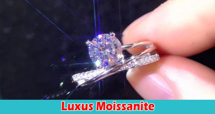Complete Information About Luxus Moissanite - Redefining Luxury With Affordable Brilliance