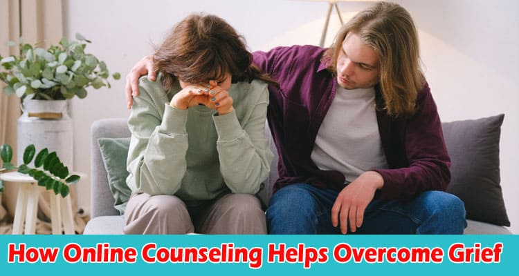 Counseling Helps Overcome Grief