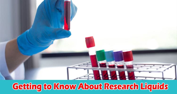 How Getting to Know About Research Liquids
