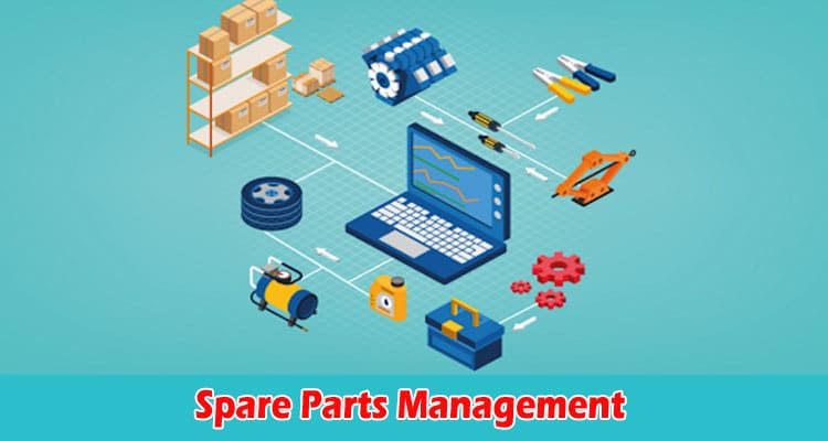 How To Improve Maintenance with Spare Parts Management