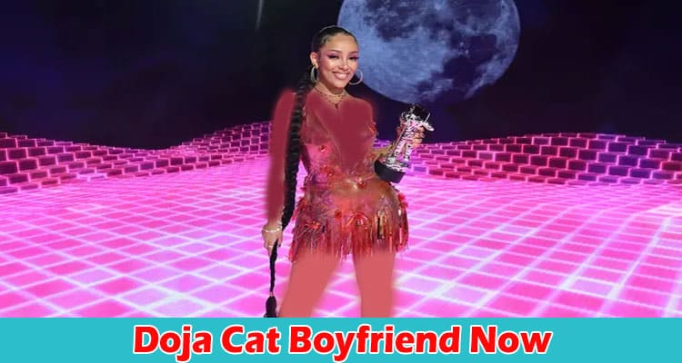 Latest News Doja Cat Boyfriend Now