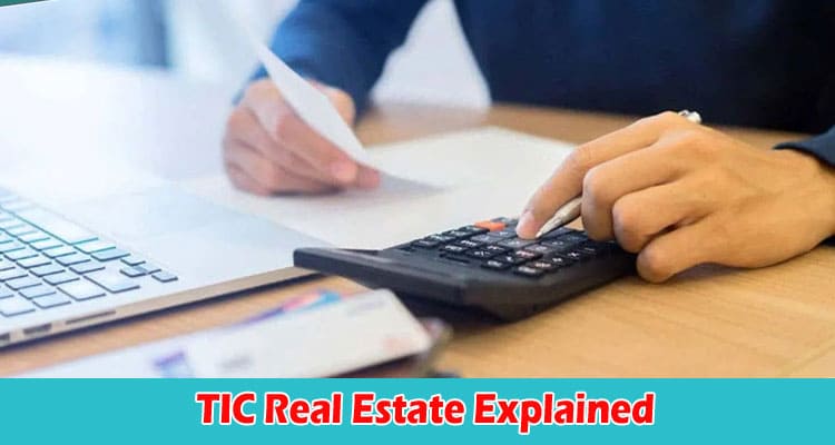 About General Information TIC Real Estate Explained