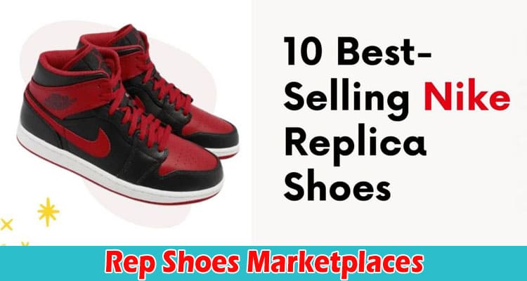 Complete Information About Rep Shoes Marketplaces - Where to Find the Best Replicas Online