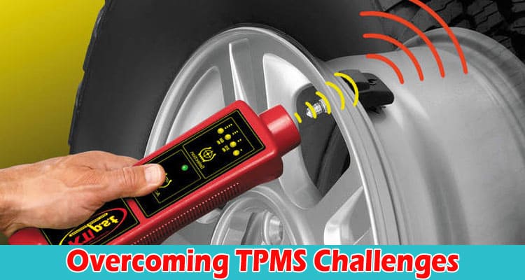 Complete Information Overcoming TPMS Challenges