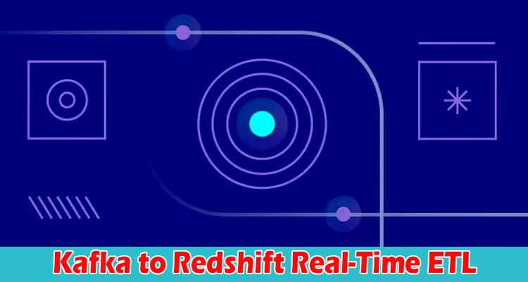 Empowering Real-Time Analytics Kafka to Redshift Real-Time ETL