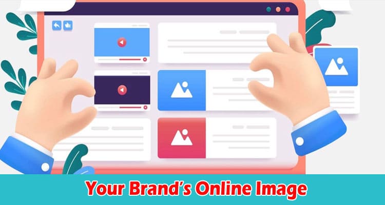 How a Good Website Helps Your Brand’s Online Image