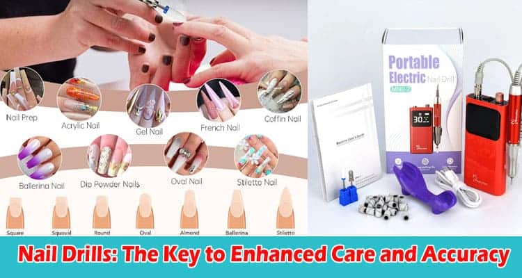 Nail Drills The Key to Enhanced Care and Accuracy