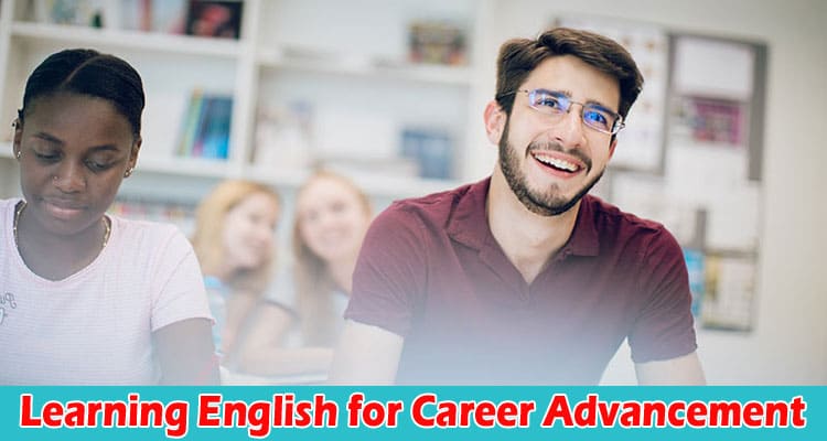 Top Benefits of Learning English for Career Advancement in Singapore