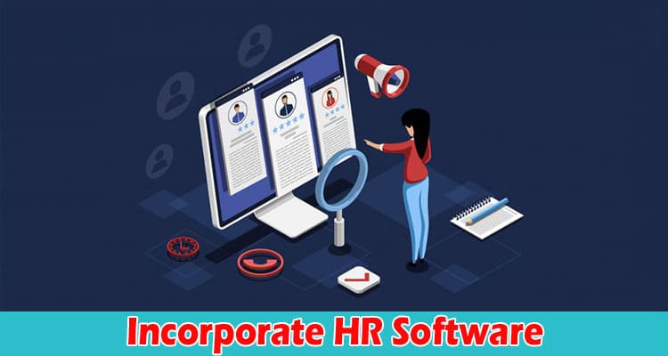 Ways to Incorporate HR Software into Your Business