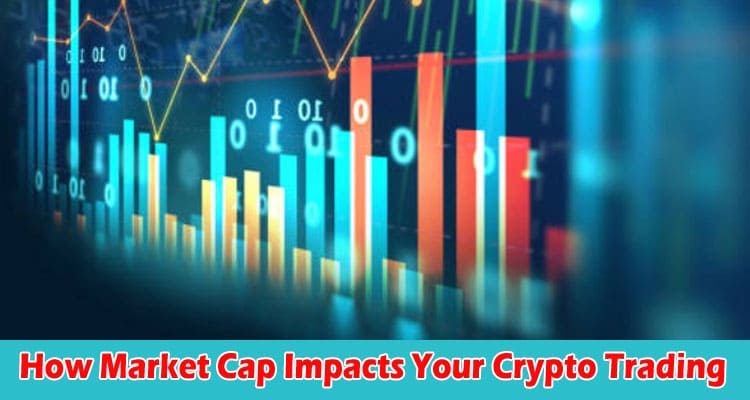 Cracking the Code How Market Cap Impacts Your Crypto Trading Strategy