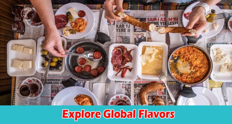 Explore Global Flavors Signature Dishes from 6 Continents