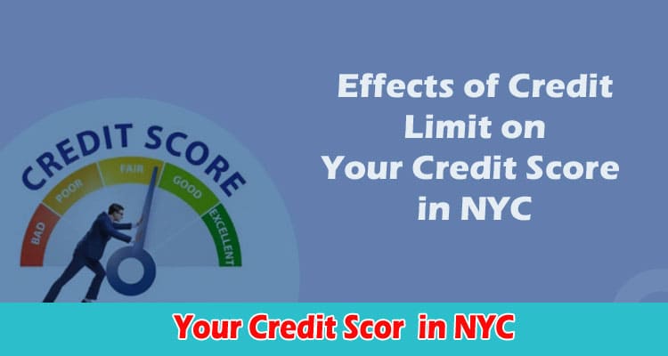 How Effеcts of Crеdit Limit on Your Crеdit Scorе in NYC