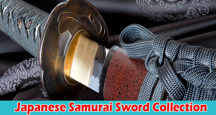 How to Building a Remarkable Japanese Samurai Sword Collection