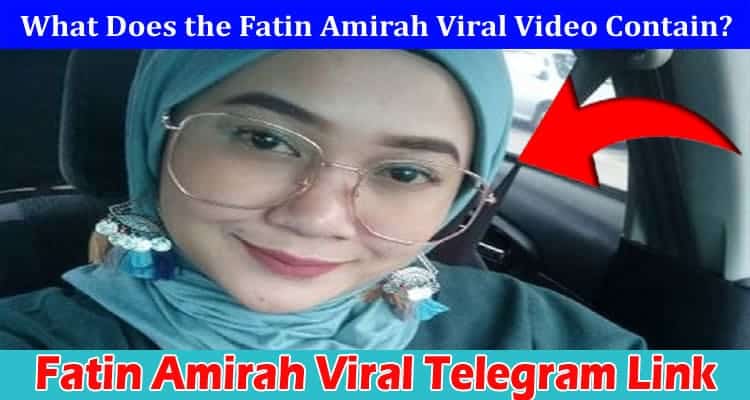 Latest News Fatin Amirah Viral Telegram Link