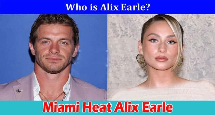 Latest News Miami Heat Alix Earle