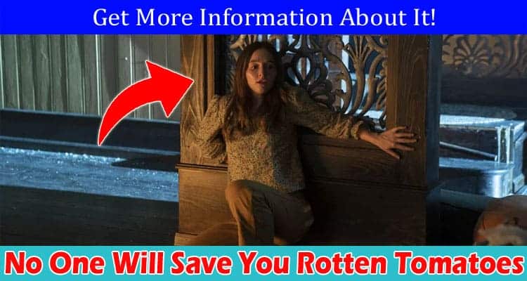 Latest News No One Will Save You Rotten Tomatoes