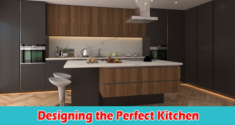 The Ultimate Fusion of Elegance and Efficiency Designing the Perfect Kitchen