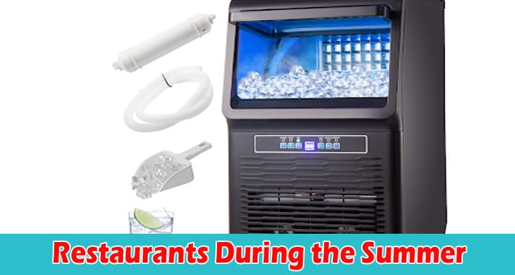Top 6 Must-Have Tools and Equipment for Restaurants During the Summer