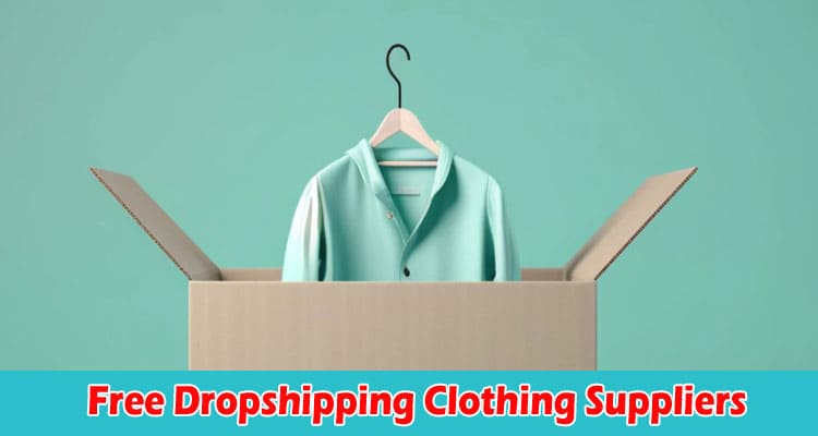 Finding Success with 5 Best & Free Dropshipping Clothing Suppliers